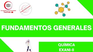 FUNDAMENTOS GENERALES  QUÍMICA  EXANIII 2024 [upl. by Aviv]