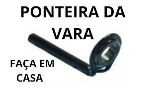 Ponteira da Vara Como Fazer [upl. by Aran166]