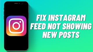 How To Fix Instagram Feed Not Showing New Posts [upl. by Thedrick855]