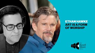 Ethan Hawke Art is a Form of Worship [upl. by Montana]