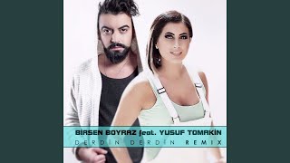 Derdin Derdin feat Yusuf Tomakin Remix [upl. by Pelmas]