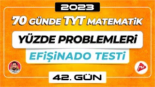 Yüzde Problemleri  Efişinado Testi  70 Günde TYT Matematik Kampı  42Gün  2023  merthoca [upl. by Orgell]