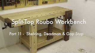 SplitTop Roubo Workbench  Part 11  Shelving Deadman amp Gap Stop [upl. by Araj]