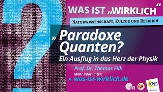 Paradoxe Quanten  Ein Ausflug in das Herz der Physik Was ist Wirklich SoSe 2015 [upl. by Jb967]