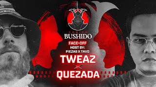 FACEOFF  TWEAZ vs QUEZADA  CÓDIGO BUSHIDO [upl. by Ytsirhk790]