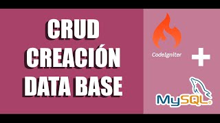 CRUD en Codeigniter 3 y MySQL  Creación de Base de Datos [upl. by Taub]