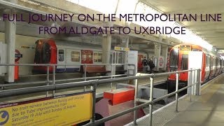 Full Journey On The Metropolitan Line From Aldgate to Uxbridge All Stations [upl. by Nhguavoj711]