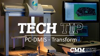 PCDMIS  Transform  PCDMIS Tech Tips  CMMXYZ [upl. by Levina]