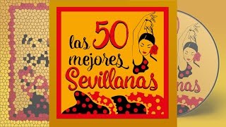 Las 50 Mejores Sevillanas  Más de 3h de Sevillanas Para Bailar [upl. by Riess]