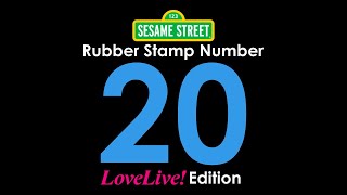 Sesame Streets Rubber Stamp Numbers  Number 20 Love Live Edition [upl. by Hpeseoj177]