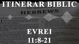 Evrei 11821  Itinerar Biblic  Episodul 1131 [upl. by Artair]