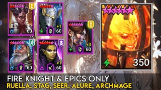 Fire Knight Epics Only  Ruella Stag Seer Alure Archmage  Raid Shadow Legends Guide [upl. by Ardnikat264]