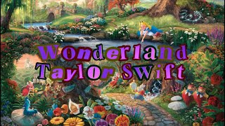 Wonderland Taylor Swift [upl. by Alaster]