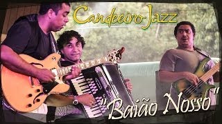 Candeeiro Jazz  Baião Nosso [upl. by Tonkin]