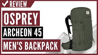 Osprey Archeon 45 Mens Backpack Review [upl. by Amalbena280]