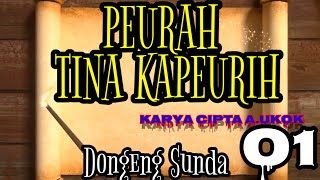 Dongeng Sunda PEURAH TINA KAPEURIH part01 [upl. by Ainessey]