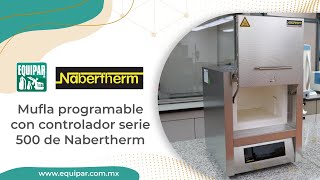 Mufla programable con controlador serie 500 de Nabertherm [upl. by Earas426]