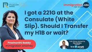 I got a 221G at the Consulate  White Slip  Transfer my H1B or wait  Immigration Attorney [upl. by Yates]