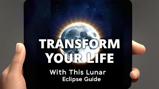 quotTransform Your Life with This Lunar Eclipse Guidequot [upl. by Juliann271]