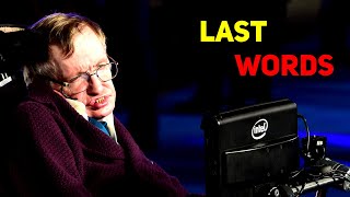 Stephen Hawkings Shocking Last Words [upl. by Haleemak]