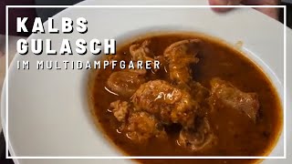 Kalbsgulasch Rezept  im Multidampfgarer gerykocht [upl. by Wonacott158]