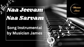 Naa Jeevam Naa Sarvam song Instrumental by Musician James [upl. by Picardi]