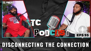 ITC PODCAST EPISODE 95 DISCONNECTING THE CONNECTION [upl. by Merwin]