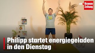 Philipp bewegt am Dienstag 1012 Energiegeladen in den Tag  kronetv PHILIPP BEWEGT [upl. by Fisher]