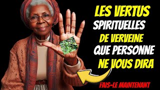 LES VERTUS SPIRITUELS INCROYABLES DE VERVEINE ❗ [upl. by Clothilde]