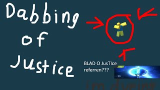 Dabbing Of Justice [upl. by Wichman]