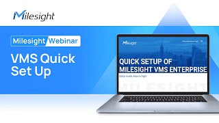 Milesight Webinar  VMS Quick Set Up [upl. by Itirp]