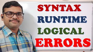 SYNTAX  RUNTIME  LOGICAL ERRORS IN PROGRAMMING LANGUAGES  ERRORS IN PROGRAMMING LANGUAGES [upl. by Lev614]