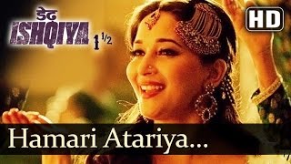 Hamari Atariya Pe HD  Dedh Ishqiya  Madhuri Dixit  Huma Qureshi  Rekha Bhardwaj [upl. by Airemat536]