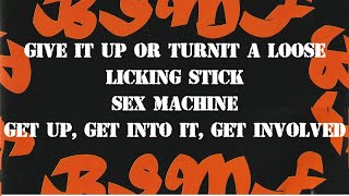 Give it Up or Turnit a LooseLicking StickSex MachineGet up Get into it Get involved J Brown [upl. by Yerffoj]