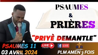 PRIYÈ DEMANTLE  PSAUMES 11  PSAUMES ET PRIÈRES DU SOIR  03 AVRIL 2024  PLM [upl. by Charmaine]