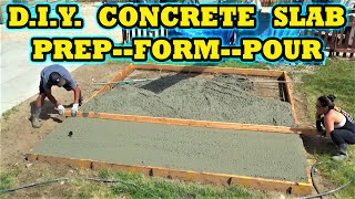 How to Prep Form amp Pour a Concrete Slab for beginnersStart to Finish [upl. by Enilorac]