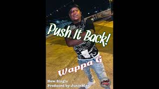 Push it Back Wappa G 2024 [upl. by Ilek996]