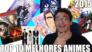 TOP 10 MELHORES ANIMES DE 2015 [upl. by Romy]