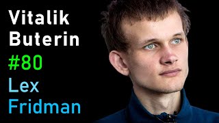 Vitalik Buterin Ethereum Cryptocurrency and the Future of Money  Lex Fridman Podcast 80 [upl. by Adnaw]