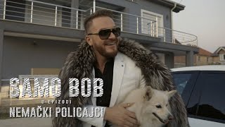 SAMO BOB  NEMACKI POLICAJCI OFFICIAL VIDEO [upl. by Iat]