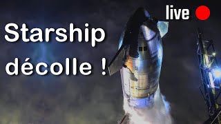 🔴DIRECT REGARDEZ SPACEX LANCER le STARSHIP [upl. by Ihcelek]