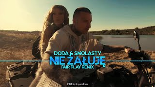 Doda amp Smolasty  Nie żałuję FAIR PLAY REMIX [upl. by Akyre30]