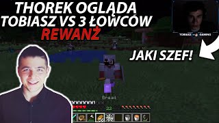 THOREK ogląda TOBIASZ vs 3 ŁOWCÓW  REWANŻ minecraft speedrun [upl. by Chien706]