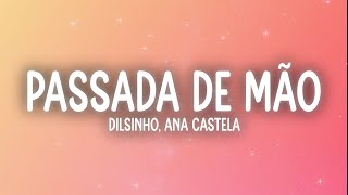 Dilsinho Ana Castela  Passada de Mão LetraLyrics [upl. by Ellekcir]