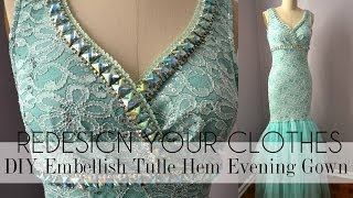 DIY Embellish Tulle Hem Evening GownRYC 22 [upl. by Laved557]