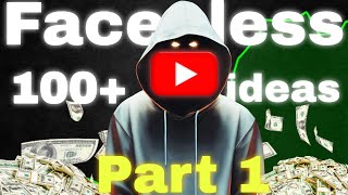 100 Faceless YouTube Ideas for Success Without Showing Your Face  part  1 [upl. by Kier]