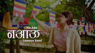 Na aau SAMAYA BAND Official music Video 2080 [upl. by Eillehs]