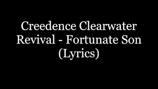 Creedence Clearwater Revival  Fortunate Son Lyrics HD [upl. by Limber]