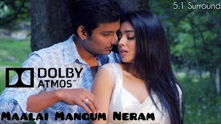 Maalai Mangum Neram Song  51 Surround Sound  Dolby Atmos Tamil [upl. by Ahsiek]