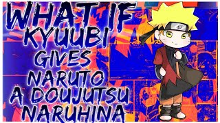 what if Kyuubi gives Naruto a doujutsu naruhina [upl. by Llehsem711]